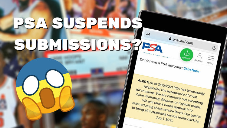 PSA Grading Suspended Until July?