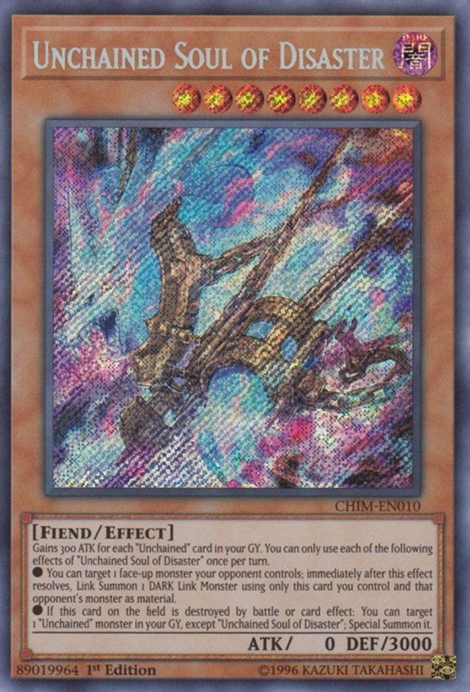 Unchained Soul of Disaster - (CHIM-EN010) - Secret Rare  1st Edition