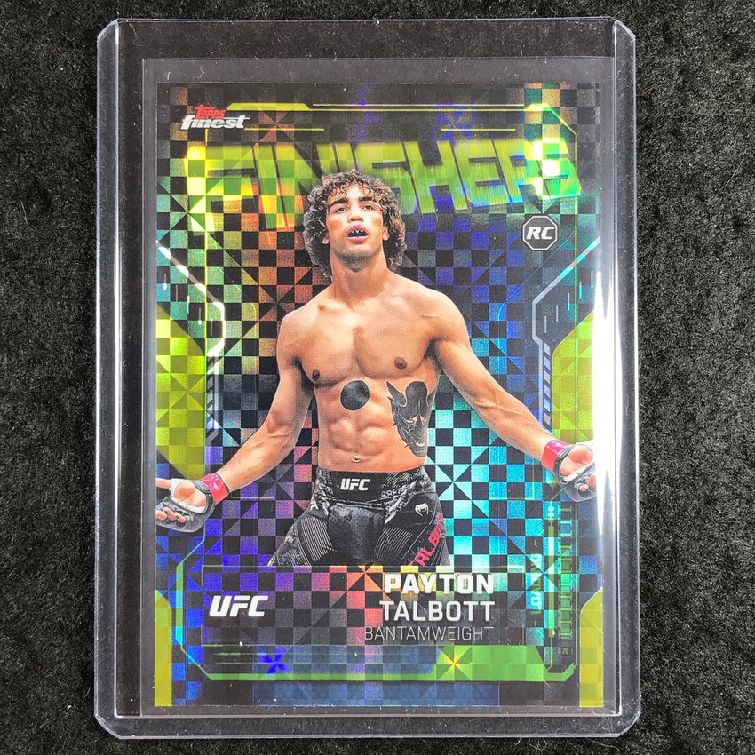 2025 Topps Finest UFC PAYTON TALBOTT Finishers Rookie Checkerboard #1