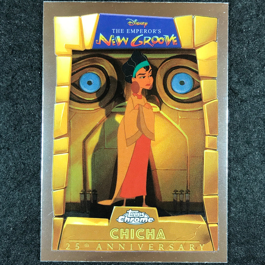 2025 Topps Chrome Disney CHICHA Emperor's New Groove 25th Anniversary #9