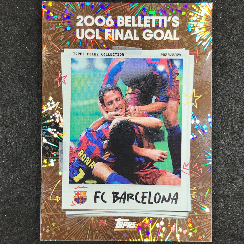 2023-24 Topps Focus Barcelona 2006 BELLETTI'S UCL GOAL Moments In Time Foil #43
