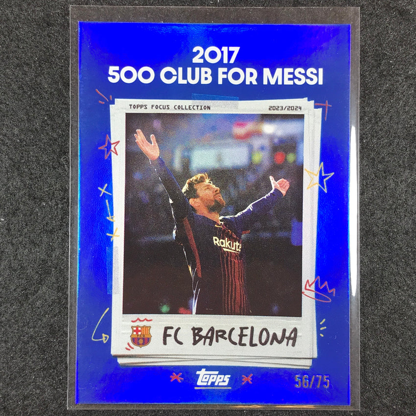 2023-24 Topps Focus Barcelona 2017 500 CLUB FOR MESSI Moments In Time Blue 56/75