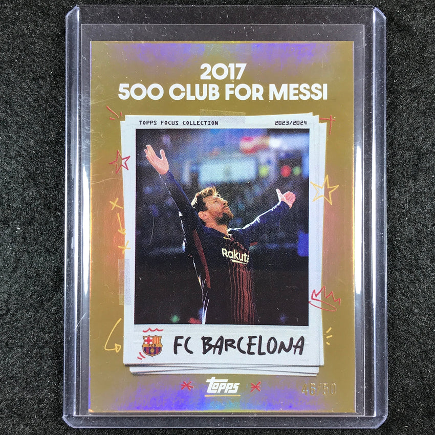 2023-24 Topps Focus Barcelona 2017 500 CLUB FOR MESSI Moments In Time Gold 46/50