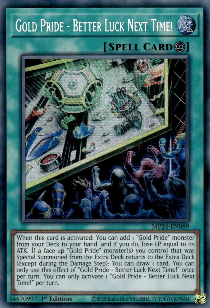 Gold Pride - Better Luck Next Time! - (MP24-EN089) Prismatic Secret Rare - 1st Edition
