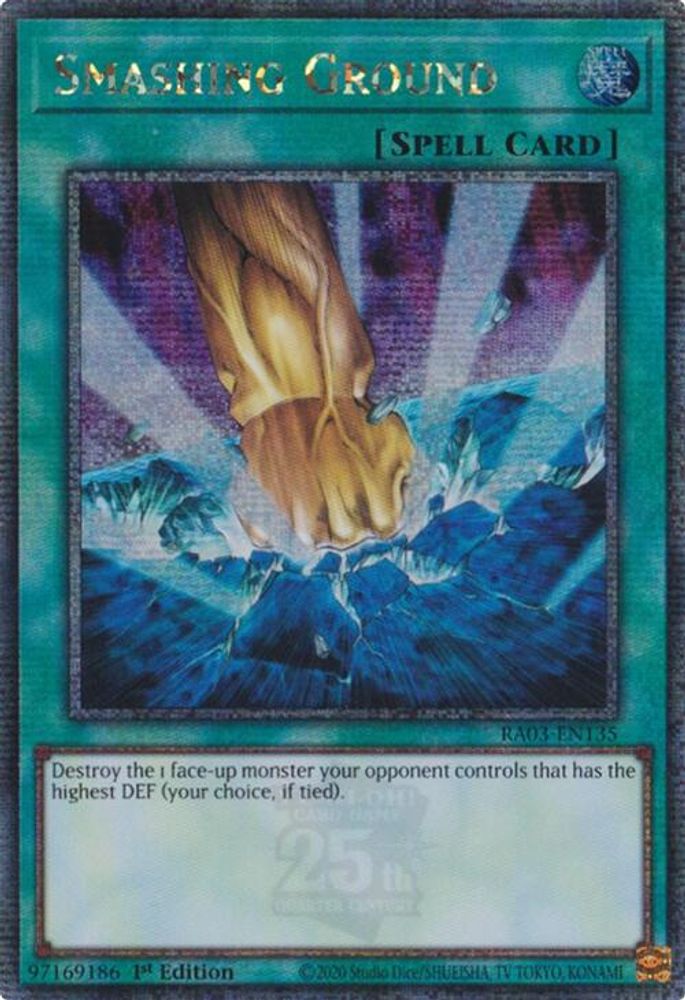 [QUARTER CENTURY RARE] Smashing Ground (Quarter Century Secret Rare) - (RA03-EN135) - 1st Edition