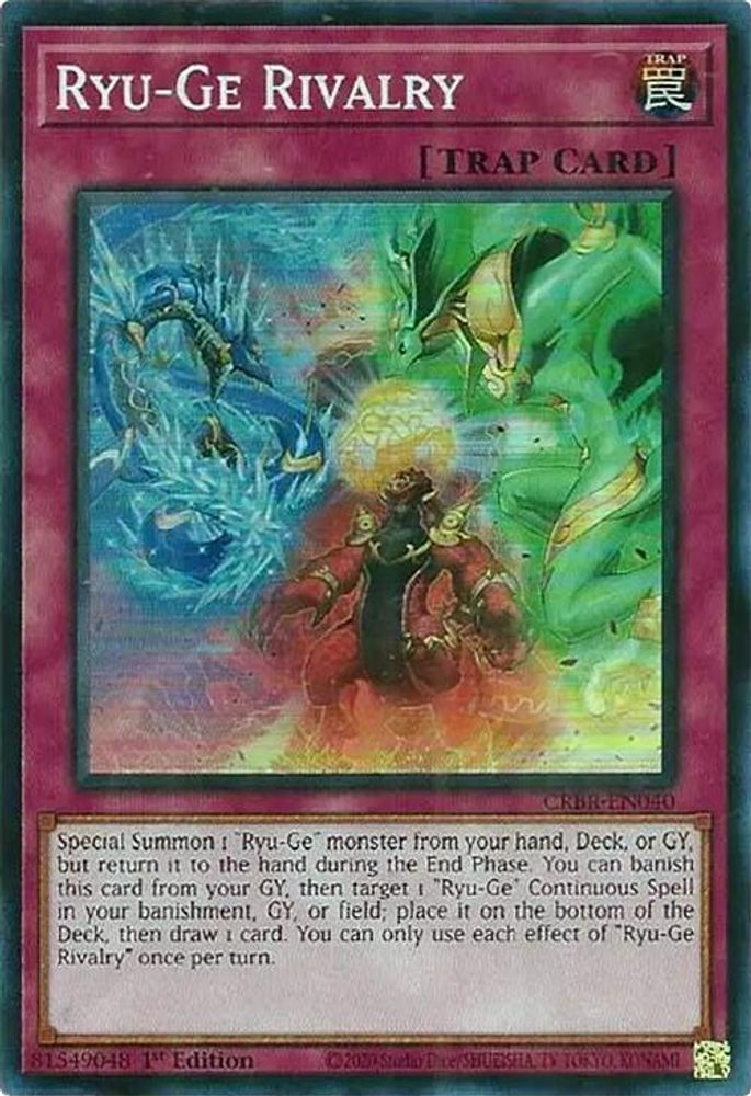 Ryu-Ge Rivalry (SR) - (CRBR-EN040) Super Rare - 1st Edition
