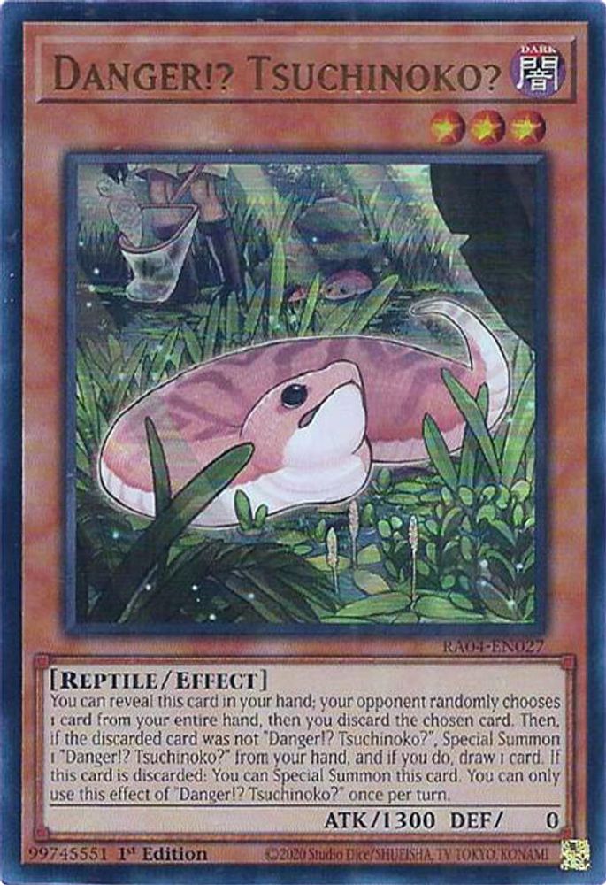 [ULTRA RARE] Danger!? Tsuchinoko? (UR) - (RA04-EN027) - 1st Edition
