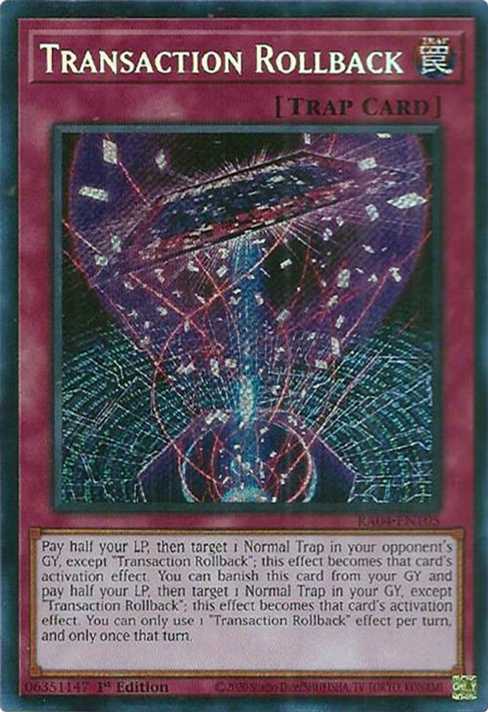 [SECRET RARE] Transaction Rollback (Secret Rare) - (RA04-EN105) - 1st Edition