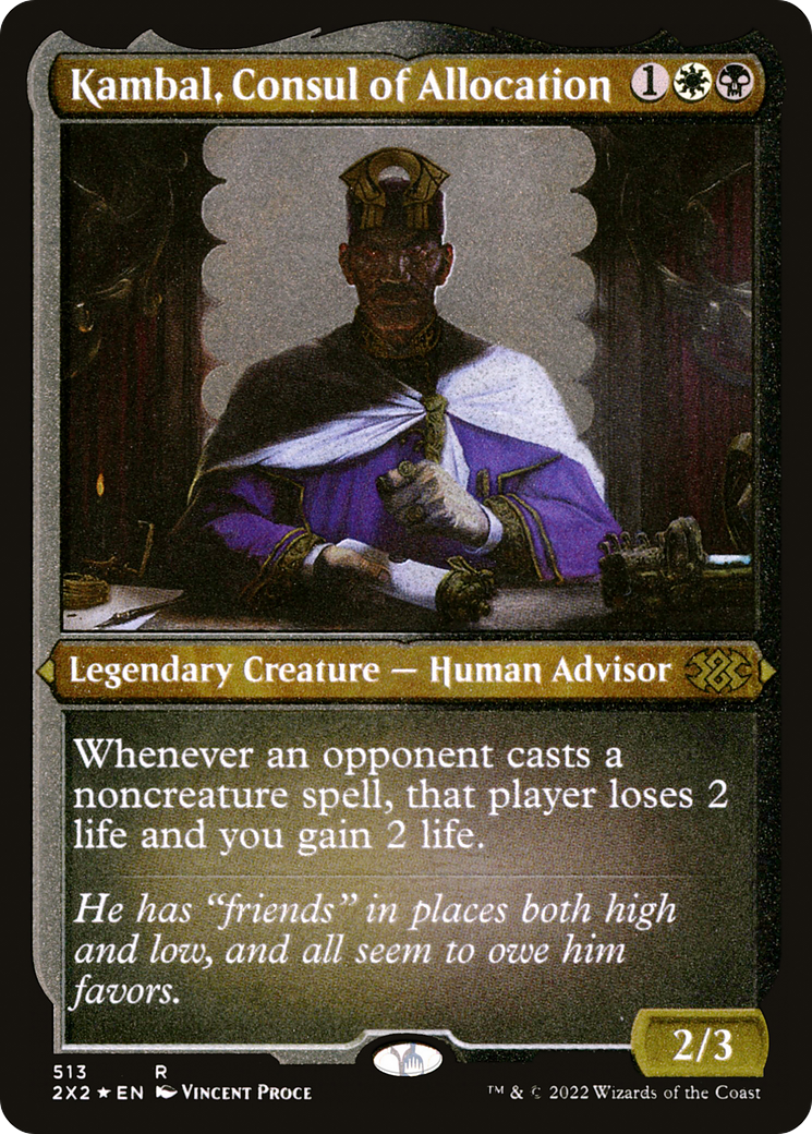 [ EF ] [FOIL] Kambal, Consul of Allocation (Foil Etched) #513 - RARE 2X2 - Double Masters 2022