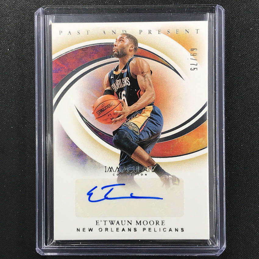 2019-20 Immaculate E'TWAUN MOORE Past And Present Auto 69/75-Cherry Collectables